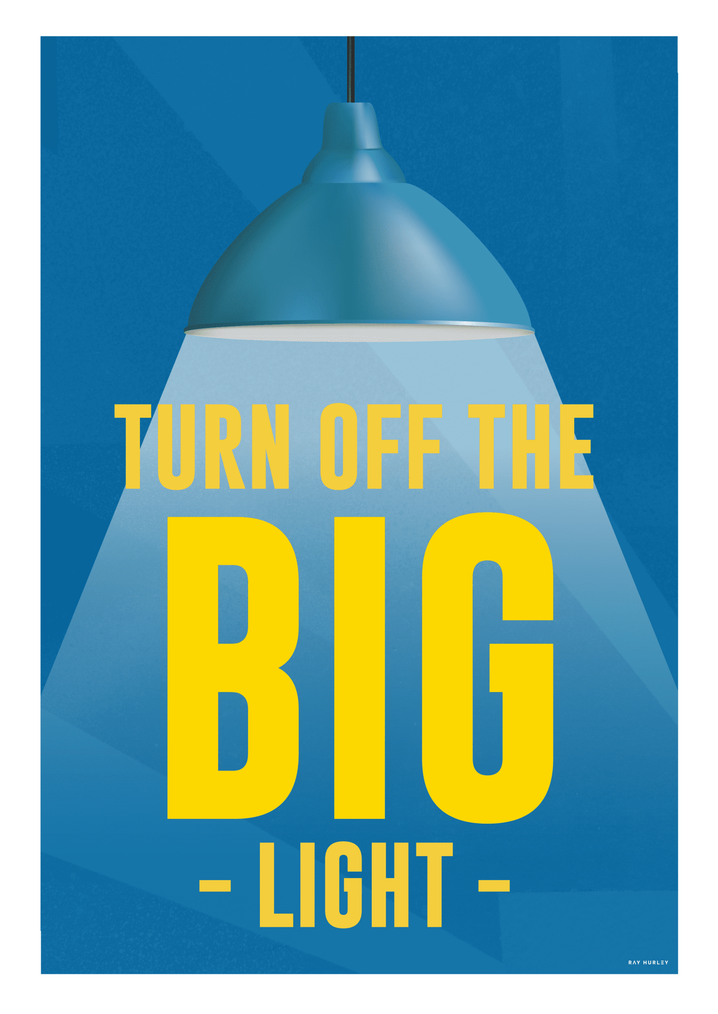 Ray Hurley Prints - Turn Off the Big Light