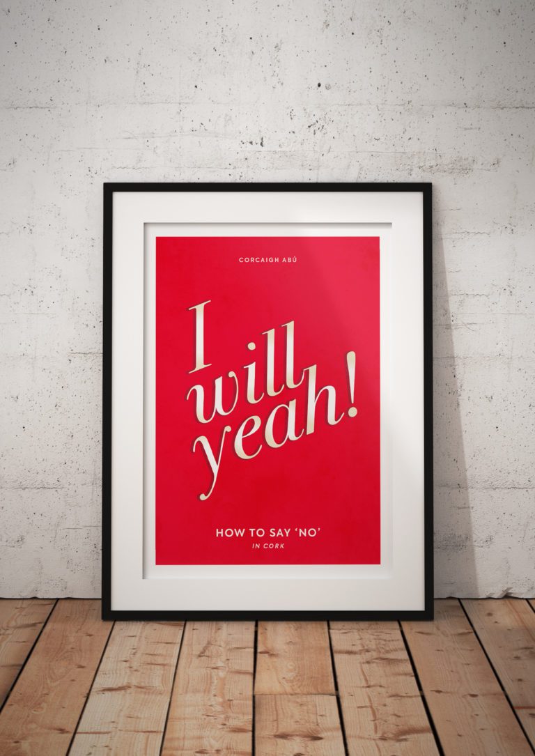 Ray Hurley Prints - I Will Ya – How to Say No in Cork - Framed/Unframed